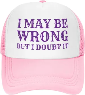 I May Be Wrong But I Doubt It Mesh Hat Men Women Baseball Cap Trucker Hat
